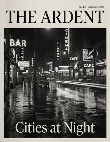 Cover of The Ardent No. 141, September 2026: Cities at Night. A rain-wet city street at night under neon signs.